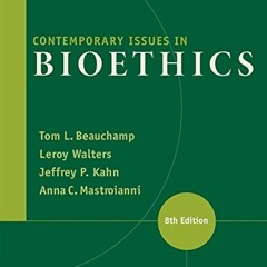 [PDF] Read Contemporary Issues in Bioethics by  Tom L. Beauchamp,LeRoy Walters,Jeffrey P. Kahn,Anna