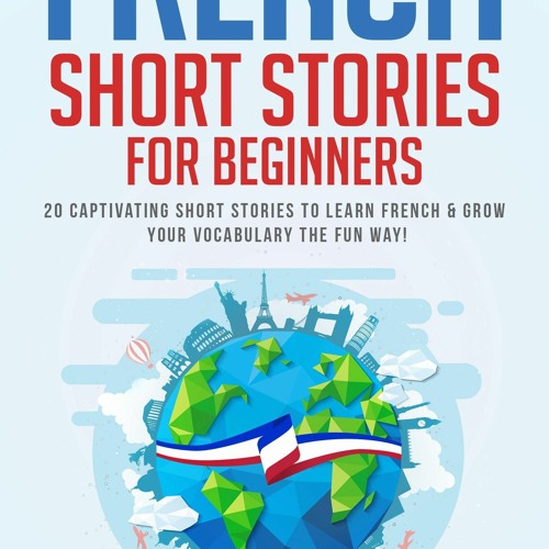 Stream Audiobook French Short Stories For Beginners 20 Captivating ...