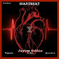 (H)ARTBEAT ft K_REV, VAPOUR SA & QUIERO .. Prod : Aprus