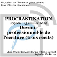 s09e09 - Devenir professionnel·le de l'écriture (trois récits)
