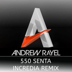 Andrew Rayel - 550 Senta (Incredia Remix)