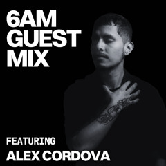 Guest Mix: Alex Cordova