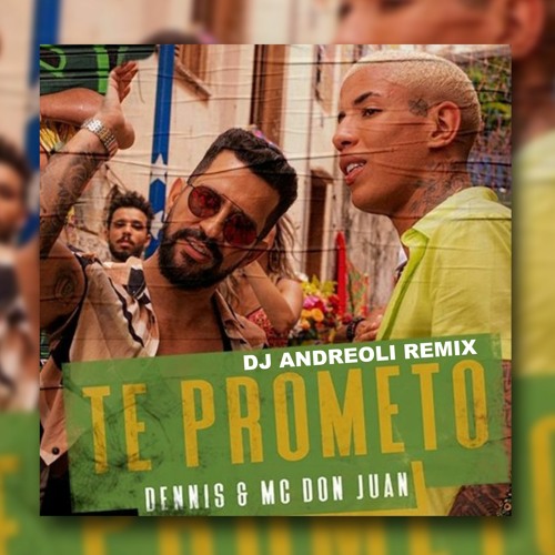 Dennis & MC Don Juan - Te Prometo ( DJ Gabriel Vosmus REMIX)