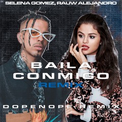 Selena Gomez, Rauw Alejandro | Baila Conmigo (DOPENOPE Remix)