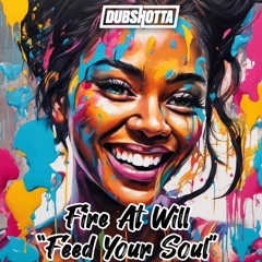 Feed Your Soul [Out Now On Dub Shotta!!!]