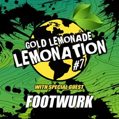 LEMONATION Radio Show Ep. 7 W/ FOOTWURK