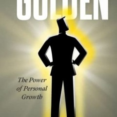 [ACCESS] [EBOOK EPUB KINDLE PDF] Golden: The Power of Personal Growth by  Geoff Parker 📩