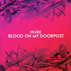 Blood on my doorpost