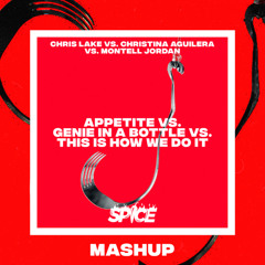 Appetite vs. Genie In A Bottle vs. This Is How We Do It (SPICE Mashup)