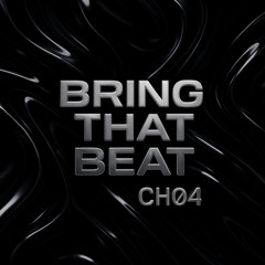 PREMIERE: CHØ4 - Bring That Beat [FREE DOWNLOAD]