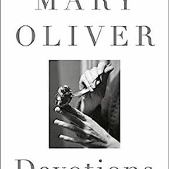 Devotions: The Selected Poems of Mary Oliver  BY  Mary Oliver (Author)  KINDLE - EPUB - MOBI -