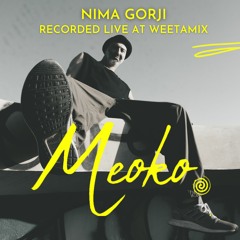 MEOKO Podcast Series | Nima Gorji - Recorded at Weetamix