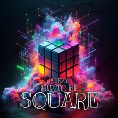 Nibzy - Hip To Be Square [ Early ]