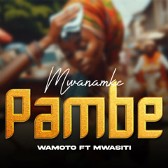 Mwanamke Pambe (Remix) [feat. Mwasiti]