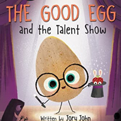 [READ] EBOOK 📜 The Good Egg and the Talent Show (I Can Read Level 1) by  Jory John &