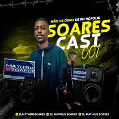 SOARESCAST 001 LIGHT O MÃO DE OURO DE PETRÓPOLIS (PROD.DJ MATHEUS SOARES).mp3