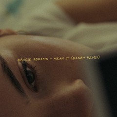 Gracie Abrams - Mean It (kasby Remix)