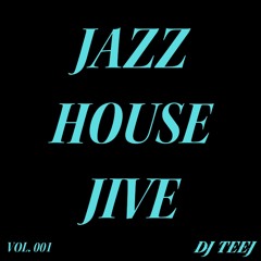 JAZZ HOUSE JIVE VOL. 001 MIX
