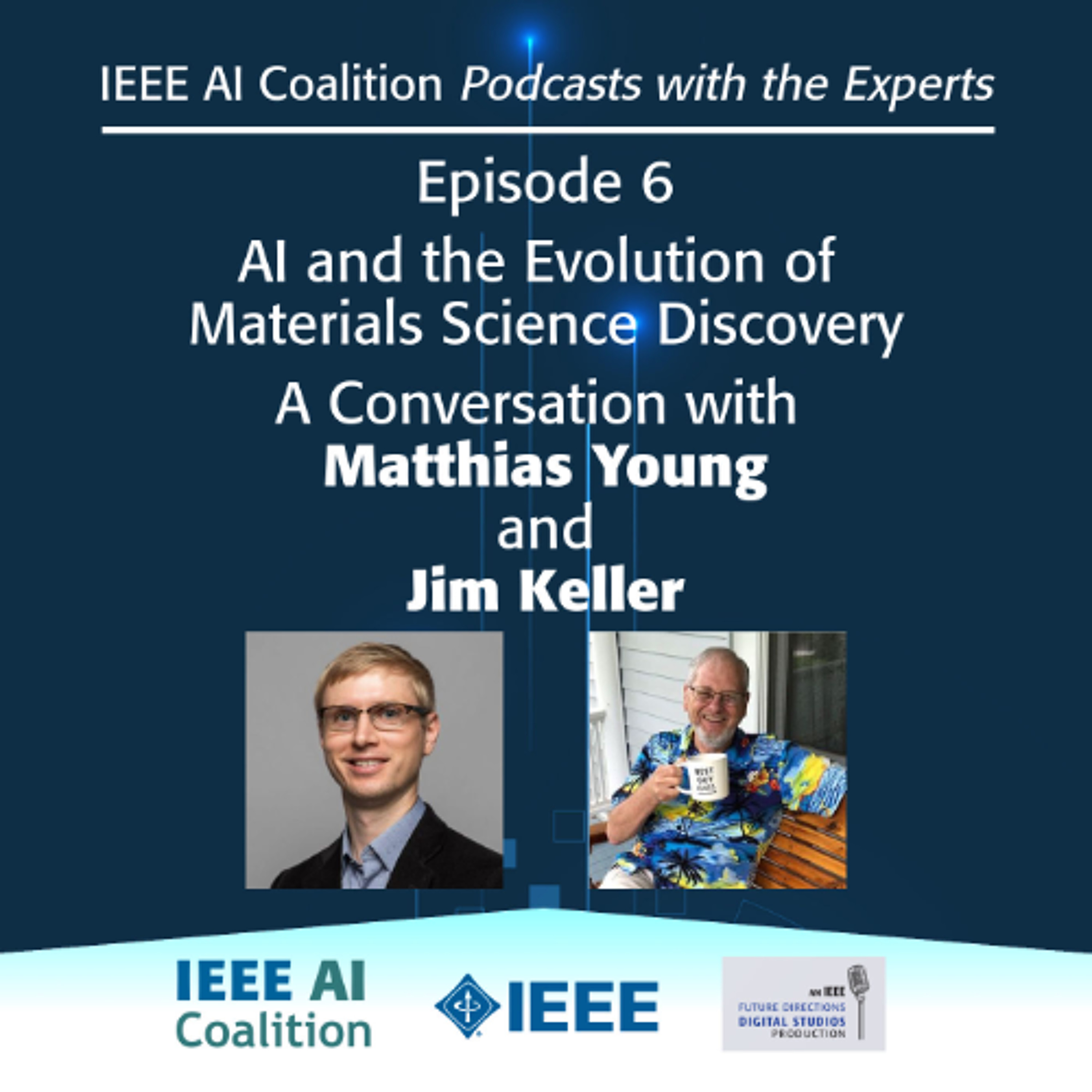 IEEE AI Coalition: Episode 6 – AI and the Evolution of Materials Science Discovery