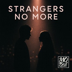 Strangers no More