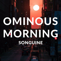 Songuine - Ominous Morning