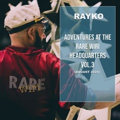 Adventures @ The Rare Wiri Headquarters vol.3 (Aug 2024)