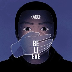Kaoch - Believe (Radio Edit)