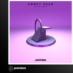 Premiere: Emmet Read - Dxheaven (Mala Ika Remix) - Weirdos Records