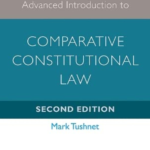 [VIEW] EPUB 🧡 Advanced Introduction to Comparative Constitutional Law: Second Editio