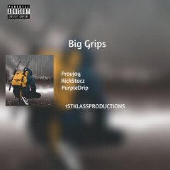 Big Grips - ProvJ feat Purple Drip & RickStacz