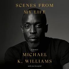 Scenes from My Life by Michael K. Williams with Jon Sternfeld, read by Dion Graham