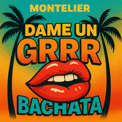 Dame Un Grrr (Versión Bachata)