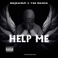 Msjewduh X Yaz DaJew Help Me