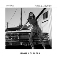 ShahBass - Thinking About You | Free Download |