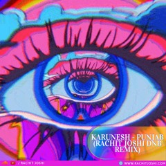 Karunesh - Punjab (Rachit Joshi DnB Remix)
