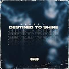 Destined To Shine