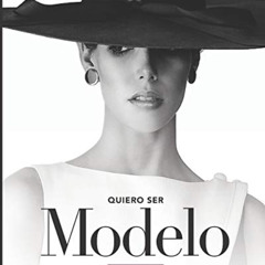 [FREE] EBOOK 📭 QUIERO SER MODELO (Spanish Edition) by  Caridad Fernández,Mariangely