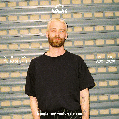 Shindigs w/ Yung Sheriff - 9th July 2025 | Bangkok Community Radio