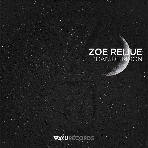 Zoe Reijue - Dan De Moon (Original Mix) - Preview