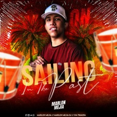SAILING IN THE PAST MIXED BY  MARLON MEJIA