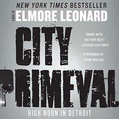Read PDF ✉️ City Primeval: High Noon in Detroit by  Elmore Leonard,Frank Muller,Harpe