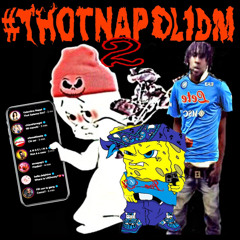 #THOTNAPOLIDM2 [LIL OTA X 18kMELO X PICCOLOFANTASMINO]