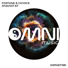 OUT NOW: FORTUNE & CHANCE - RADIANT EP (OmniEP381)