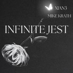 Infinite Jest (feat Xian3)