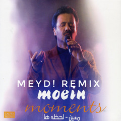Moein - lahzeha (MeYD! Remix)