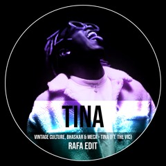 Vintage Culture, Bhaskar & Meca (ft. The Vic) - Tina (RAFA Edit)