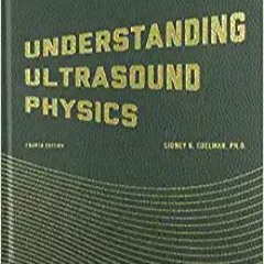 Understanding Ultrasound PhysicsDownload⚡️[PDF]❤️ Understanding Ultrasound Physics Complete Edition