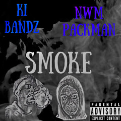 Smoke Ft. Nwm Packman