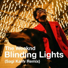 The Weeknd - Blinding Lights(Sagi Kariv remix)