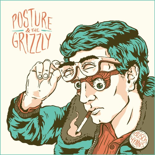 Posture & the Grizzly - "God's Drugs"